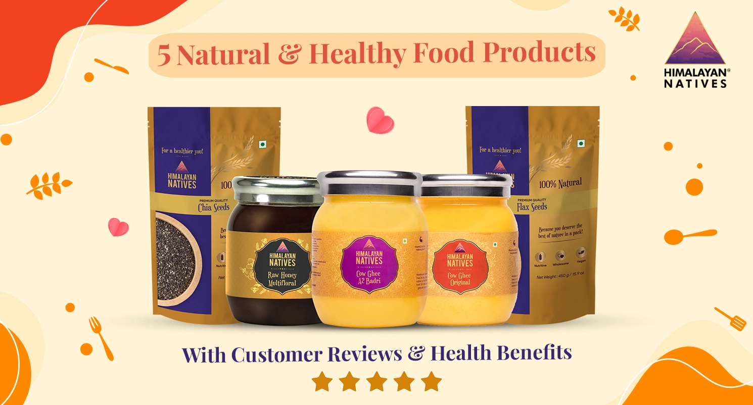 5 Natural & Healthy Food Products