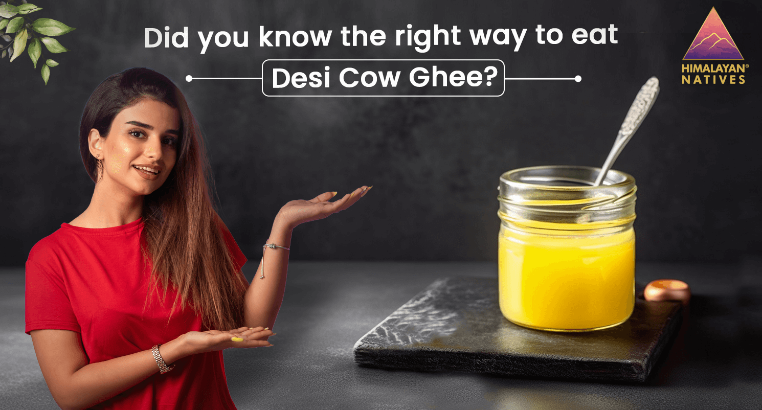 Right Way to Eat Desi Cow Ghee